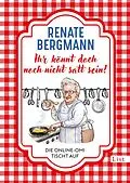 E-Book (epub) Ihr könnt doch noch nicht satt sein! von Renate Bergmann