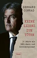 E-Book (epub) Keine Lizenz zum Töten von Gerhard Conrad, Martin Specht