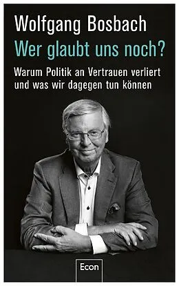 E-Book (epub) Wer glaubt uns noch? von Wolfgang Bosbach
