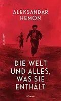 E-Book (epub) Die Welt und alles, was sie enthält von Aleksandar Hemon