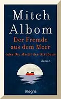 E-Book (epub) Der Fremde aus dem Meer oder Die Macht des Glaubens von Mitch Albom