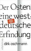 E-Book (epub) Der Osten: eine westdeutsche Erfindung von Dirk Oschmann