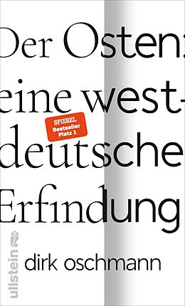 E-Book (epub) Der Osten: eine westdeutsche Erfindung von Dirk Oschmann