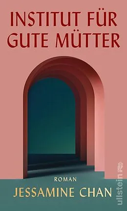 E-Book (epub) Institut für gute Mütter von Jessamine Chan