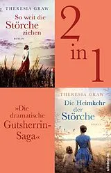 E-Book (epub) So weit die Störche ziehen // Die Heimkehr der Störche von Theresia Graw