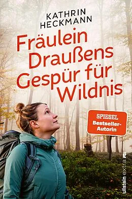 E-Book (epub) Fräulein Draußens Gespür für Wildnis von Kathrin Heckmann