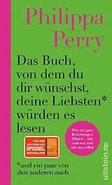 E-Book (epub) Das Buch, von dem du dir wünschst, deine Liebsten würden es lesen (und ein paar von den anderen auch) von Philippa Perry