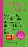E-Book (epub) Das Buch, von dem du dir wünschst, deine Liebsten würden es lesen (und ein paar von den anderen auch) von Philippa Perry
