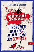 E-Book (epub) Die mörderischen Cunninghams. Irgendwen haben wir doch alle auf dem Gewissen von Benjamin Stevenson