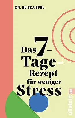 E-Book (epub) Das 7-Tage-Rezept für weniger Stress von Elissa Epel