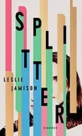 E-Book (epub) Splitter von Leslie Jamison