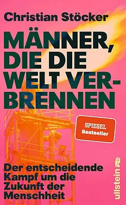 E-Book (epub) Männer, die die Welt verbrennen von Christian Stöcker