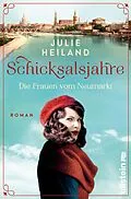 E-Book (epub) Schicksalsjahre. Die Frauen vom Neumarkt von Julie Heiland