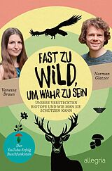 E-Book (epub) Fast zu wild, um wahr zu sein von Norman Glatzer, Vanessa Braun