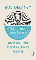 E-Book (epub) Die Bedeutung eines Lebens von Rob Delaney