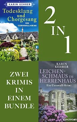 E-Book (epub) Todesklang und Chorgesang // Leichenschmaus im Herrenhaus von Karin Kehrer