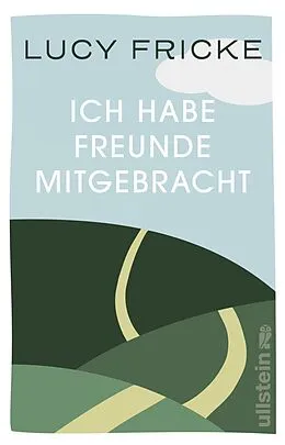 E-Book (epub) Ich habe Freunde mitgebracht von Lucy Fricke