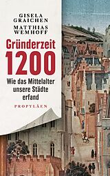 E-Book (epub) Gründerzeit 1200 von Gisela Graichen, Matthias Wemhoff
