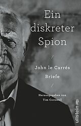 E-Book (epub) Ein diskreter Spion. John le Carrés Briefe von John le Carré