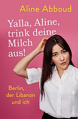 E-Book (epub) Yalla, Aline, trink deine Milch aus! von Aline Abboud