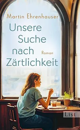 E-Book (epub) Unsere Suche nach Zärtlichkeit von Martin Ehrenhauser