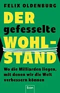 E-Book (epub) Der gefesselte Wohlstand von Felix Oldenburg