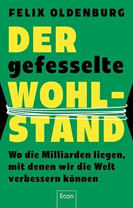 E-Book (epub) Der gefesselte Wohlstand von Felix Oldenburg