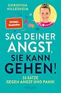 E-Book (epub) Sag deiner Angst, sie kann gehen! von Christina Hillesheim