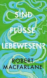 E-Book (epub) Sind Flüsse Lebewesen? von Robert Macfarlane