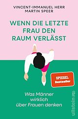 E-Book (epub) Wenn die letzte Frau den Raum verlässt von Vincent-Immanuel Herr, Martin Speer
