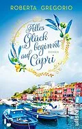 E-Book (epub) Alles Glück beginnt auf Capri von Roberta Gregorio