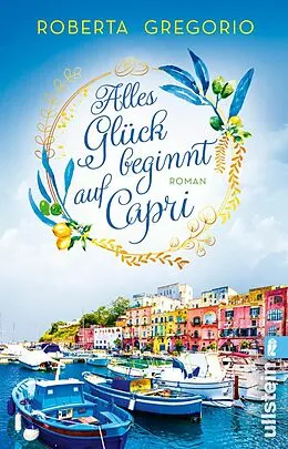 E-Book (epub) Alles Glück beginnt auf Capri von Roberta Gregorio