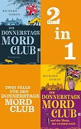 E-Book (epub) Der Donnerstagsmordclub & Der Donnerstagsmordclub und der Mann, der zweimal starb von Richard Osman