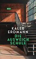 E-Book (epub) Die Ausweichschule von Kaleb Erdmann