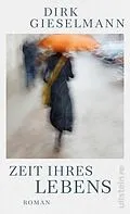 E-Book (epub) Zeit ihres Lebens von Dirk Gieselmann