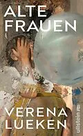E-Book (epub) Alte Frauen von Verena Lueken