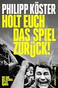 E-Book (epub) Holt euch das Spiel zurück! von Philipp Köster