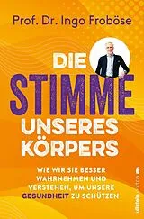 E-Book (epub) Die Stimme unseres Körpers von Ingo Froböse