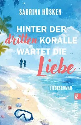 E-Book (epub) Hinter der dritten Koralle wartet die Liebe von Sabrina Hüsken