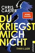 E-Book (epub) Du kriegst mich nicht von Chris Carter