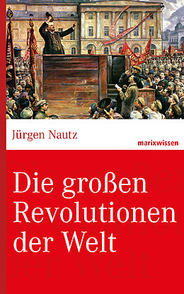 E-Book (epub) Die großen Revolutionen der Welt von Prof. Dr. Jürgen Nautz