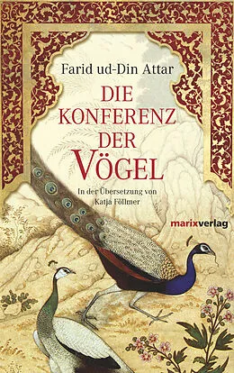 E-Book (epub) Die Konferenz der Vögel von Farid ud-Din Attar