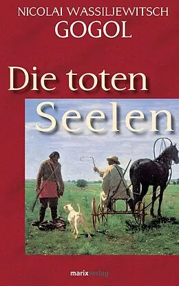 E-Book (epub) Die toten Seelen von Nicolai W. Gogol