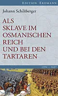 E-Book (epub) Als Sklave im Osmanischen Reich und bei den Tartaren von Johann Schiltberger