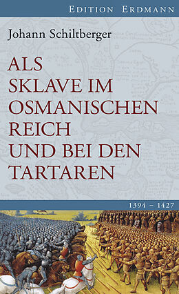 E-Book (epub) Als Sklave im Osmanischen Reich und bei den Tartaren von Johann Schiltberger