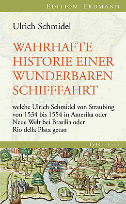 E-Book (epub) Wahrhafte Historie einer wunderbaren Schifffahrt von Ulrich Schmidel