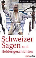 E-Book (epub) Schweizer Sagen und Heldengeschichten von Meinrad Lienert