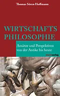 E-Book (epub) Wirtschaftsphilosophie von Thomas Sören Hoffmann
