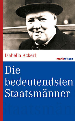 E-Book (epub) Die bedeutendsten Staatsmänner von Isabella Ackerl