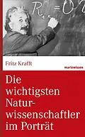 E-Book (epub) Die wichtigsten Naturwissenschaftler im Porträt von Fritz Krafft